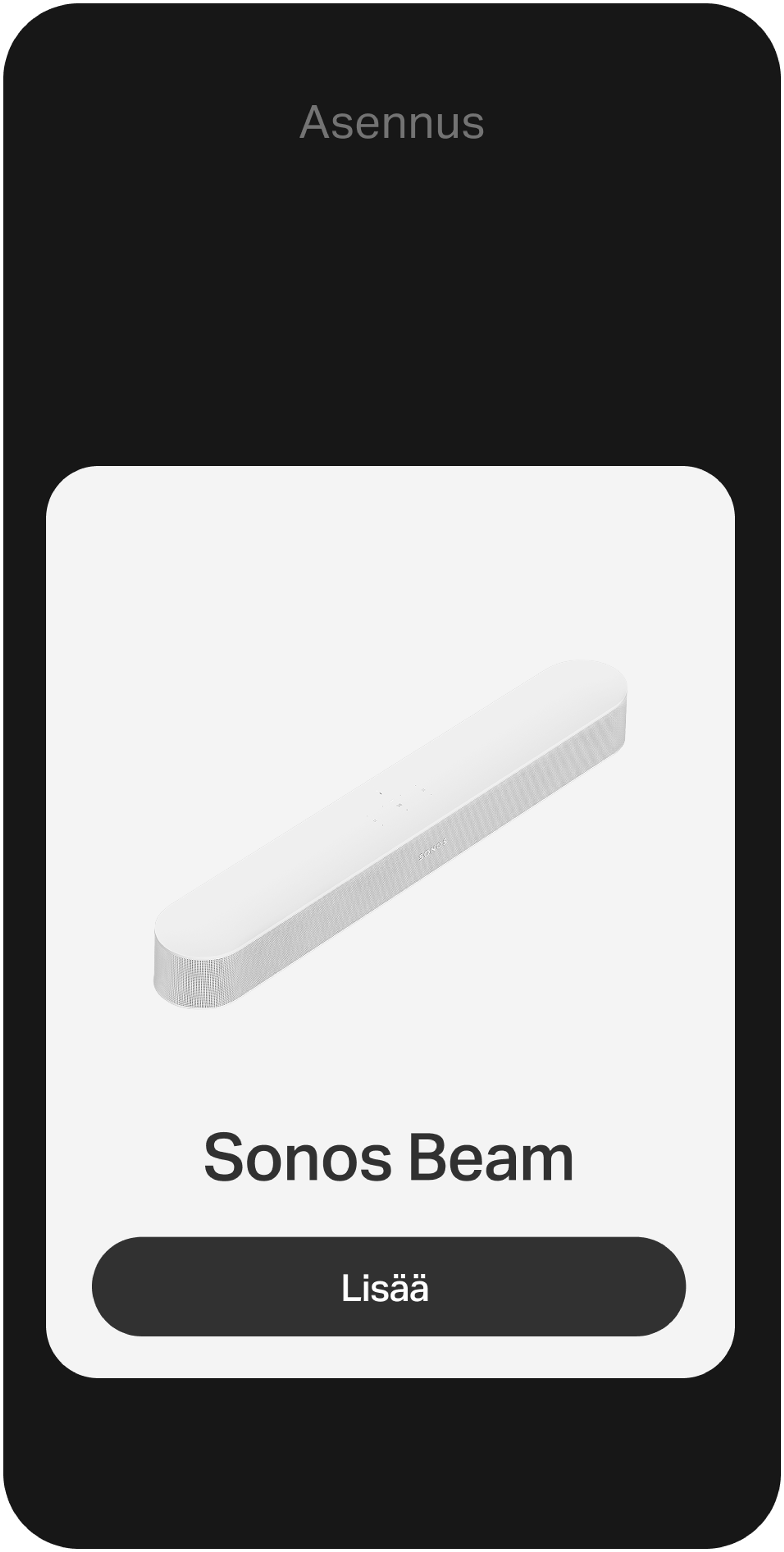 Älypuhelimessa näkyvä asennus Sonos-sovelluksella